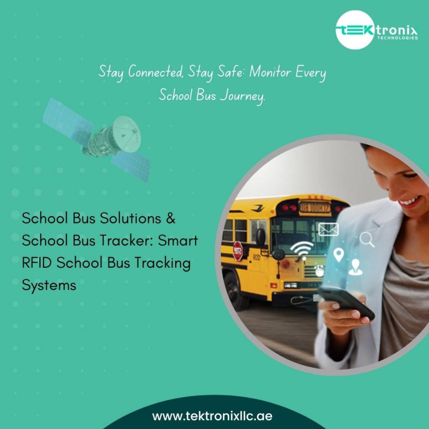 Key Features of No Child Left Behind Solutions for School Buses in UAE