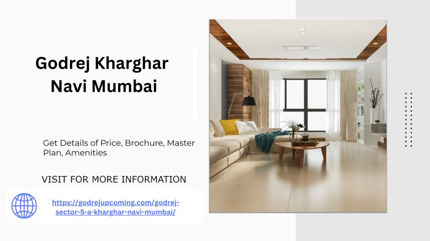 Godrej Sector 5A Kharghar Price Affordable Elegance