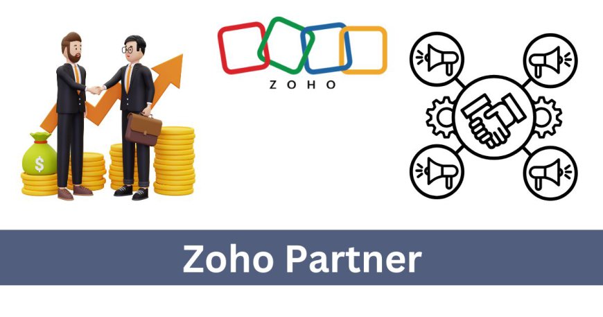 The Role of a Zoho Partner in Modern Enterprises