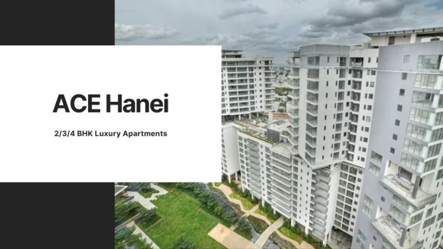 ACE Hanei | New Housing Property In Noida Extension