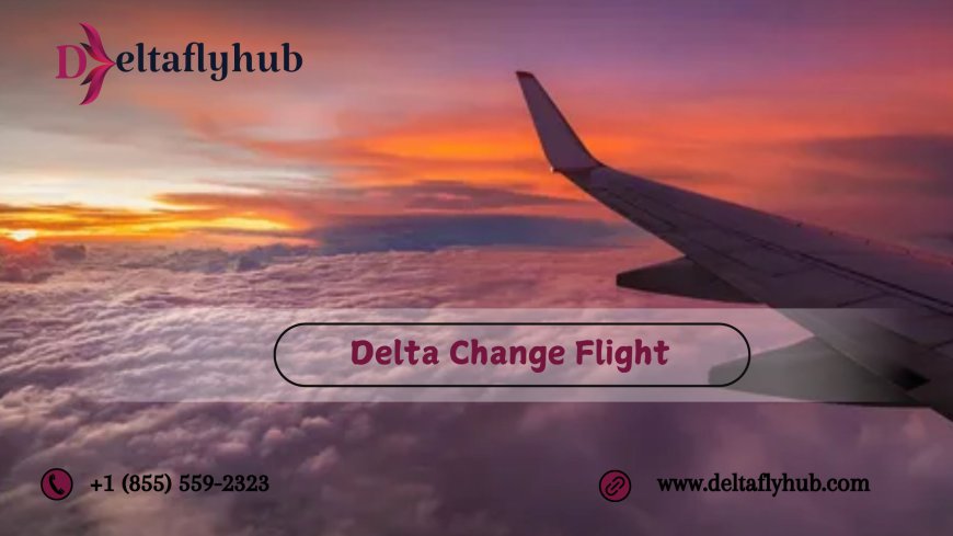 How To Avoid Delta Flight Change Fee?