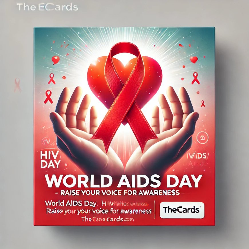 World AIDS Day Cards to Raise Your Voice for Awareness