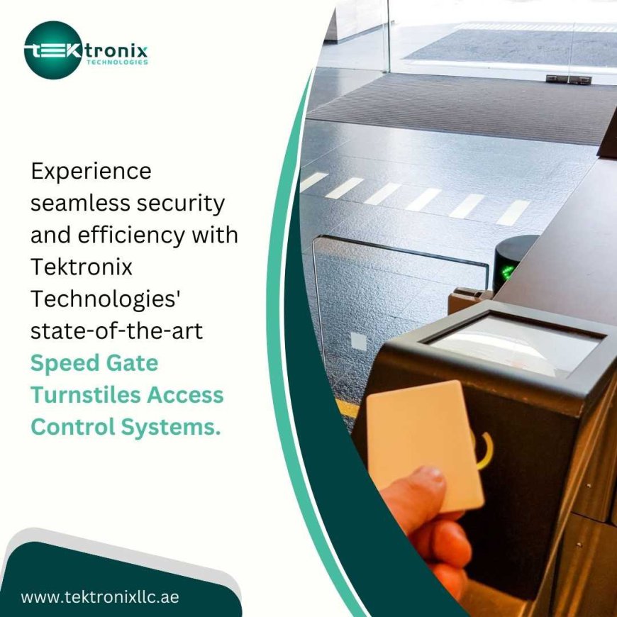 Why Should Your Business in UAE Invest In Turnstile Speed Gates?