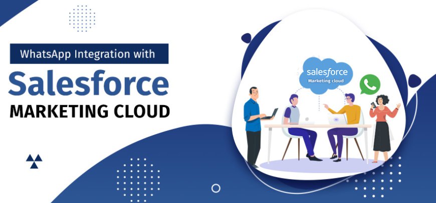 Real Success Stories of Salesforce WhatsApp Integration Improving Operations