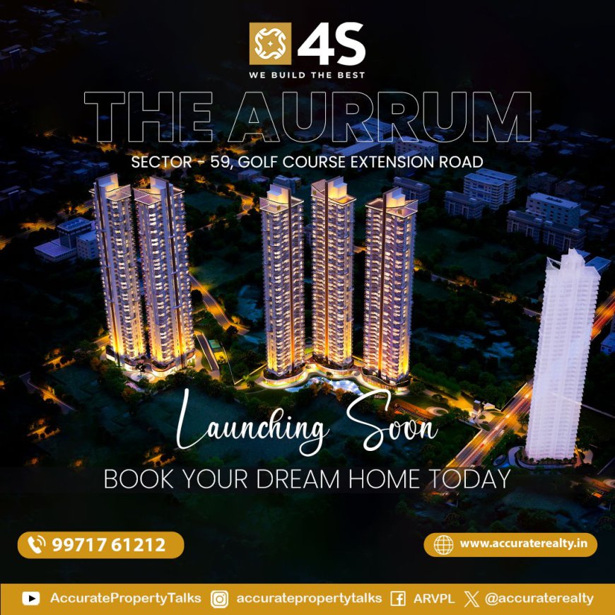 4s The Aurrum is a premium residential project located in Sector 59, Golf Course Extension Road, Gurgaon.