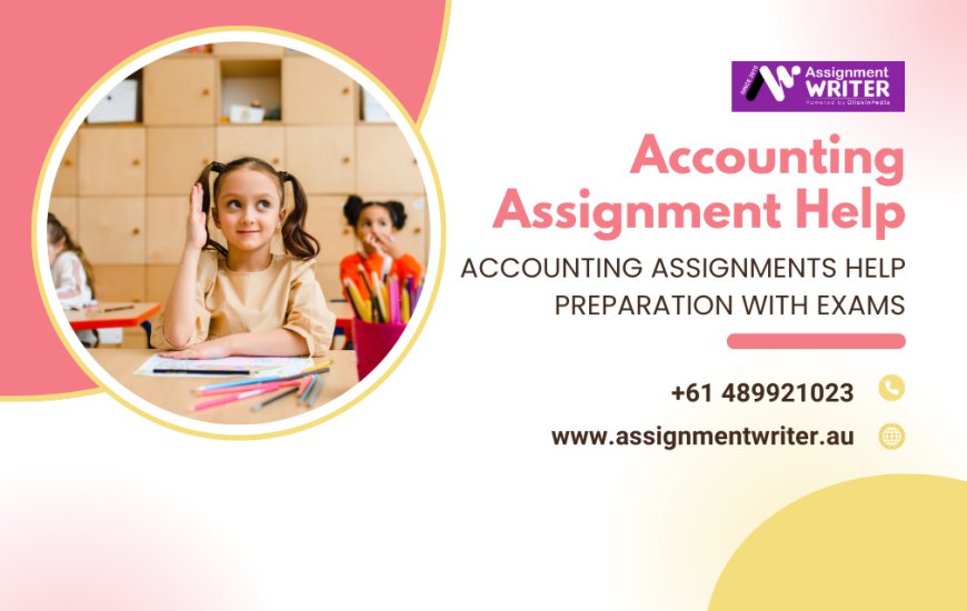 Accounting Assignments Help Preparation with Exams