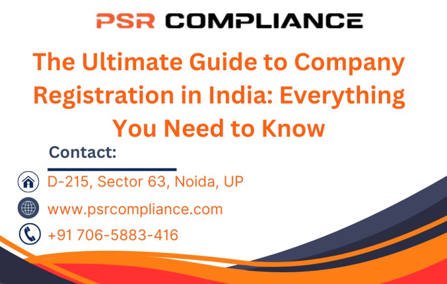 Company Registration in India: A Comprehensive Guide