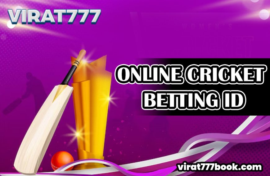 Online Cricket Betting ID and Its Purposes to Make betting Advantageous and Secure