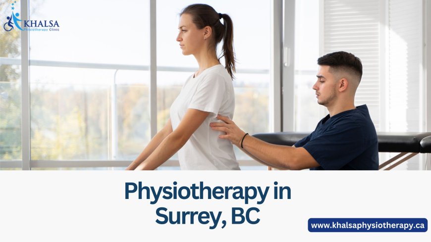 Top Benefits of Expert Physiotherapy in Surrey for Pain Relief