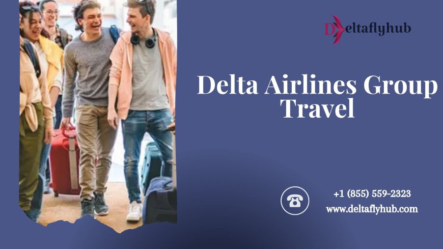 When Is The Best Time To Book Group Flight Tickets For Delta Flights?