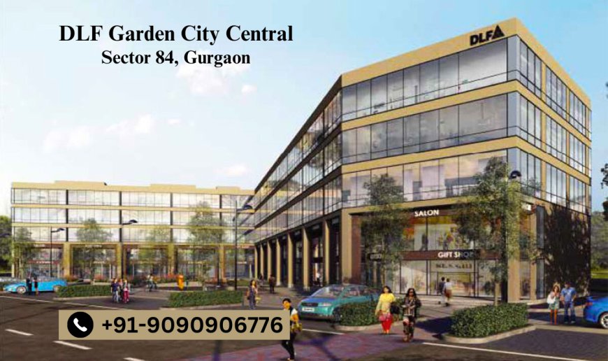 Prime SCO Plots at DLF Garden City Central Sector 84 Gurgaon – Reserve Now