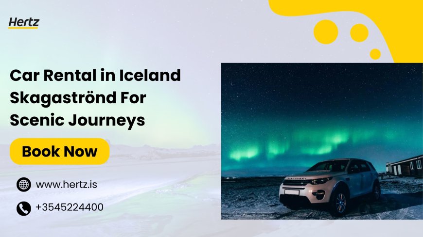 Car Rental in Iceland Skagaströnd for Scenic Journeys