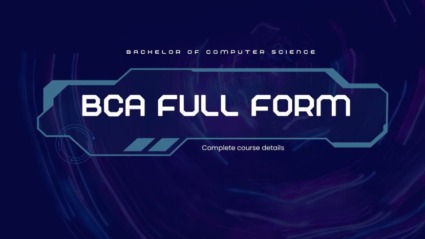 Discover the Skills and Knowledge You’ll Gain with BCA