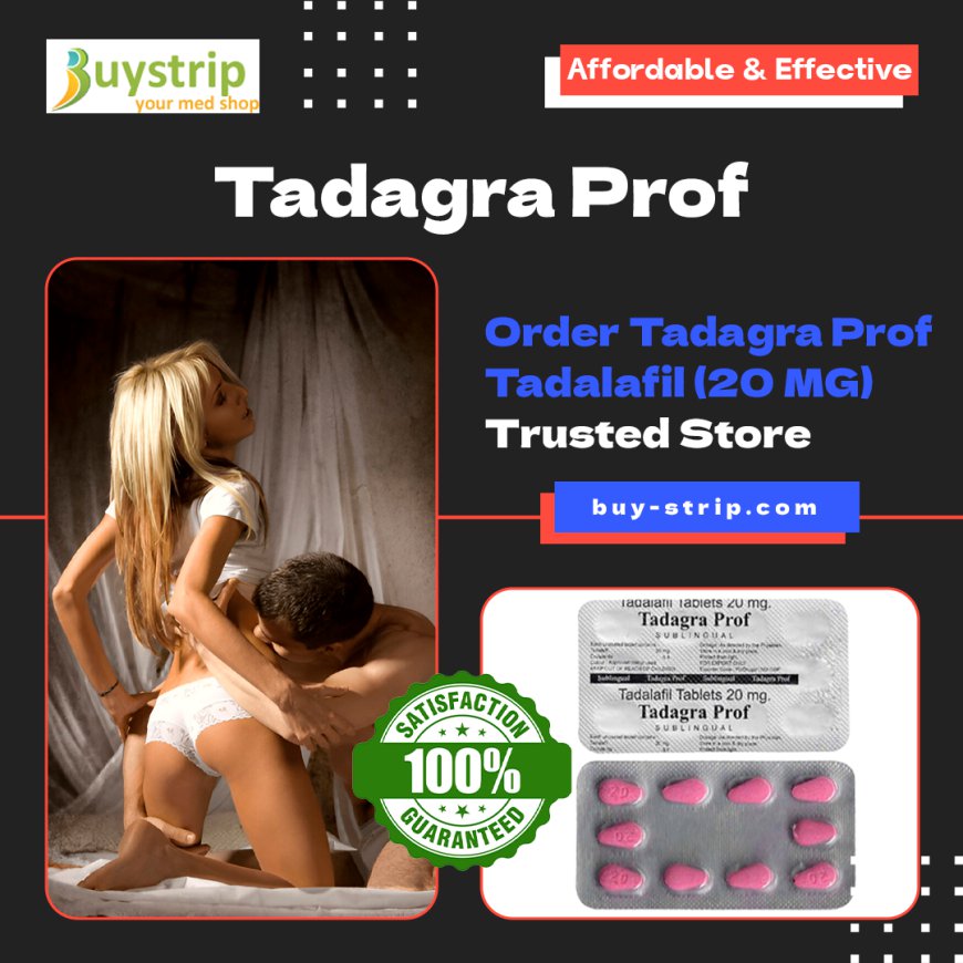 Tadagra Prof: A Comprehensive Solution for Erectile Dysfunction and Beyond