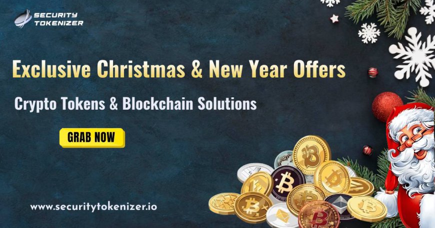 Exclusive Christmas & New Year Offers on Crypto Tokens & Blockchain Solutions | Security Tokenizer