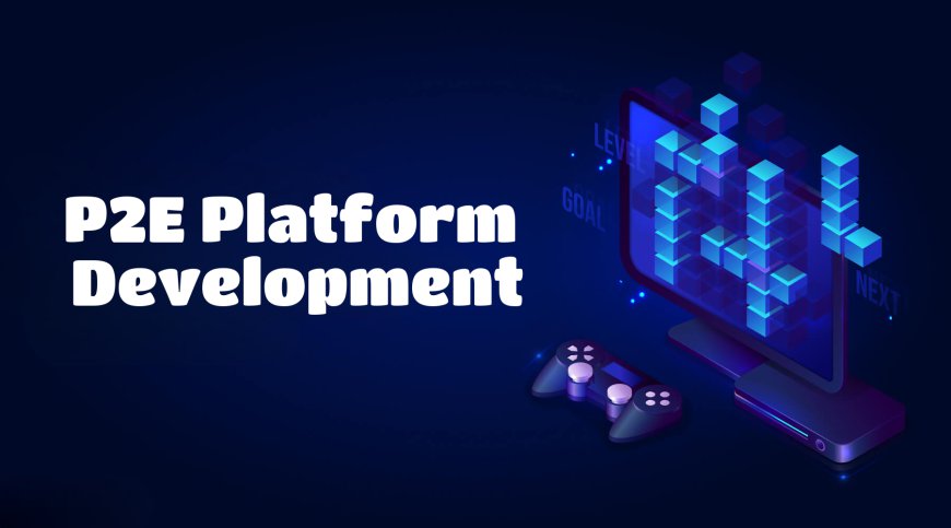 How to Optimize Your P2E Platform Development for Mobile in 2025?