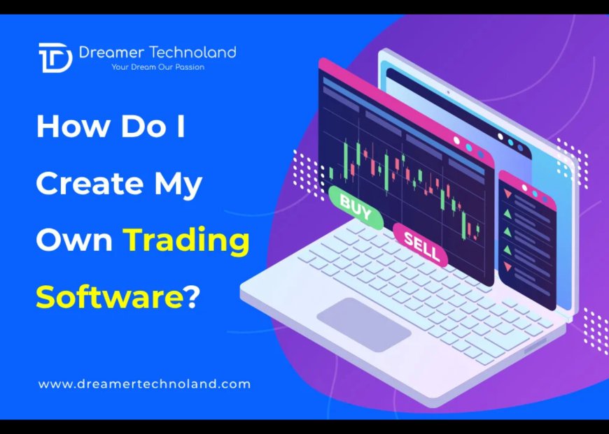 How to Build Your Own Custom Trading Platform