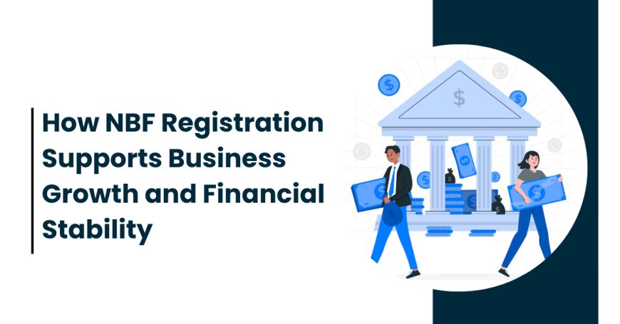 How NBF Registration Supports Business Growth and Financial Stability