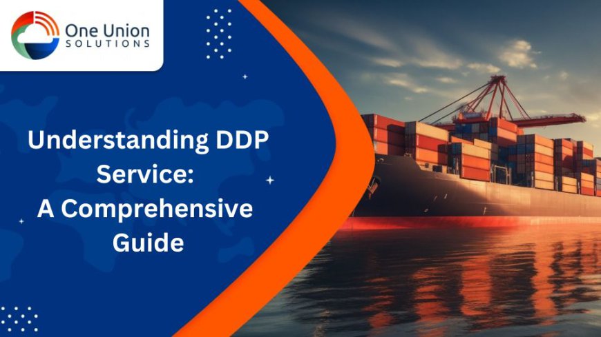 Understanding DDP Service: A Comprehensive Guide