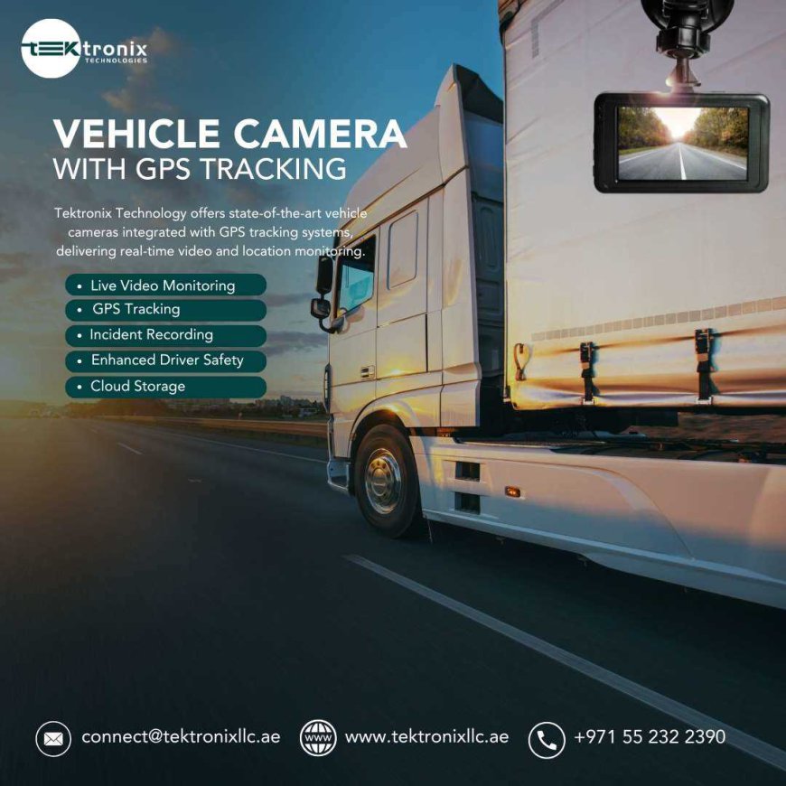 Innovative Vehicle Camera and GPS Tracking Technology in UAE