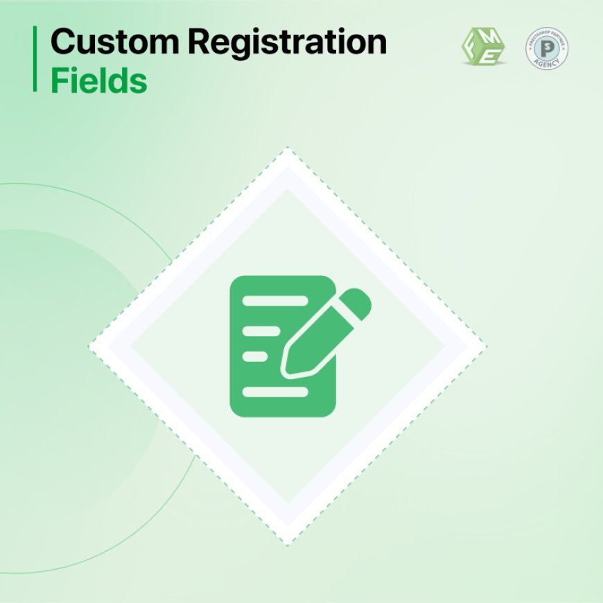 When Should You Use Custom Registration Fields in PrestaShop for Optimal Customer Engagement?