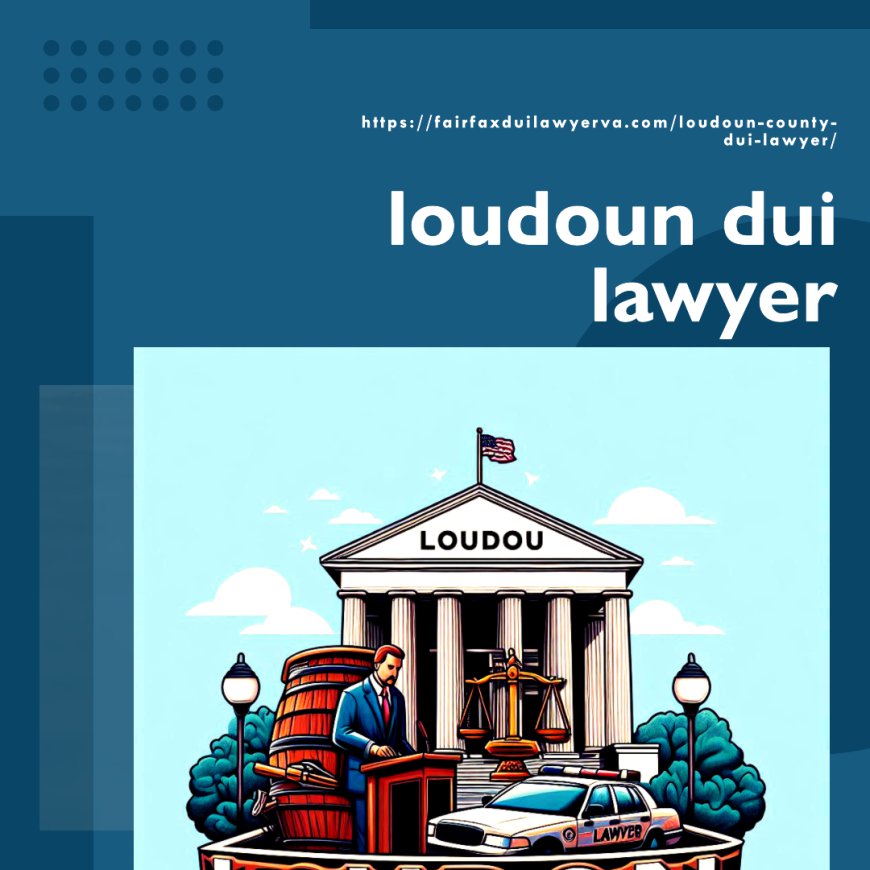 How to Prepare for Your DUI Court Date in Loudoun County