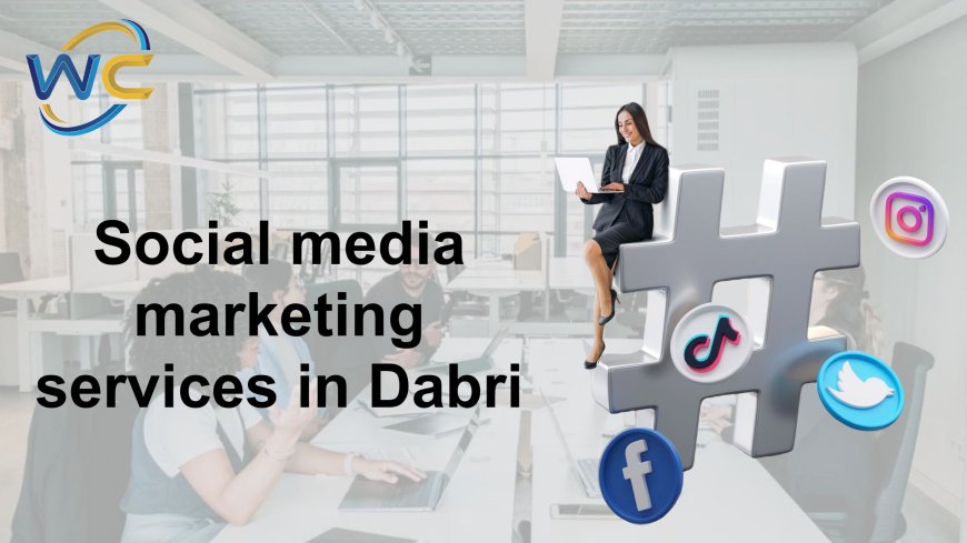 How Social Media Marketing Services in Dabri Drive Growth