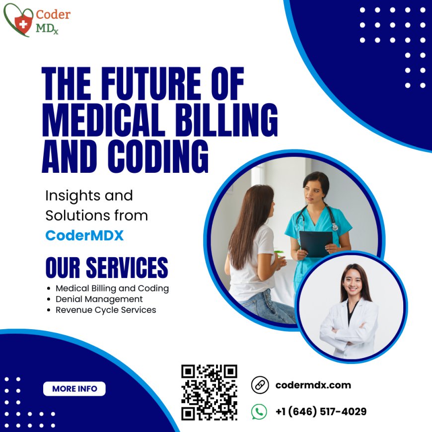 The Future of Medical Billing and Coding: Insights and Solutions from CoderMDX