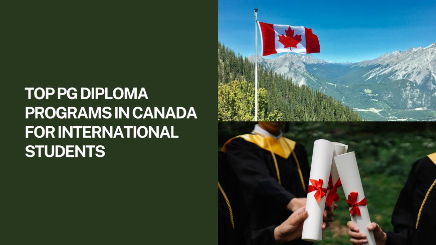 Top PG Diploma Programs in Canada for International Students