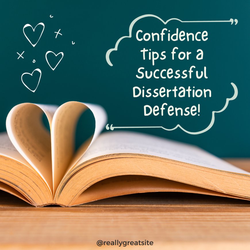 How to Prepare for Dissertation Defense? Some Ultimate Tips