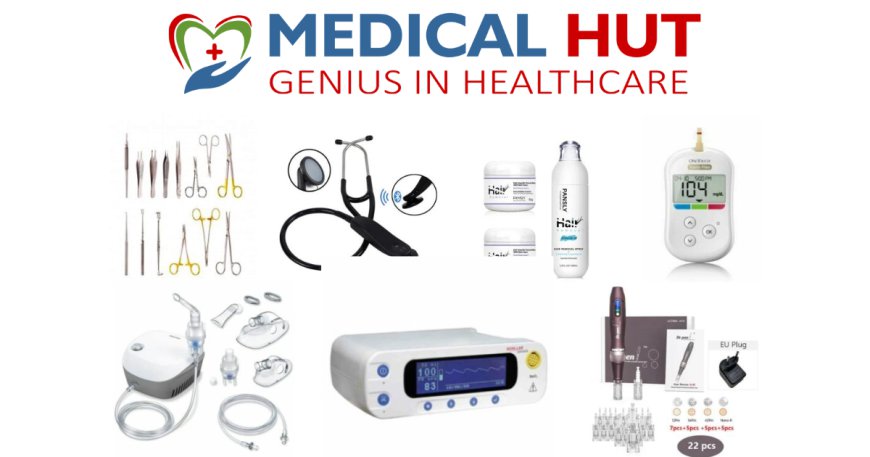 Medical Hut: The Ultimate Destination for Medical Equipment in Pakistan