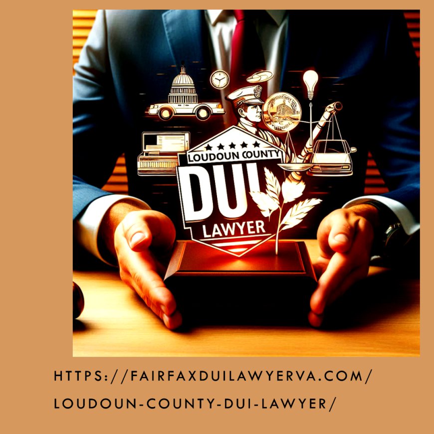 Loudoun County DUI Lawyer Strategies for First-Time Offenders