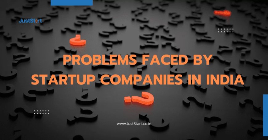 Problems Faced by Startups in India