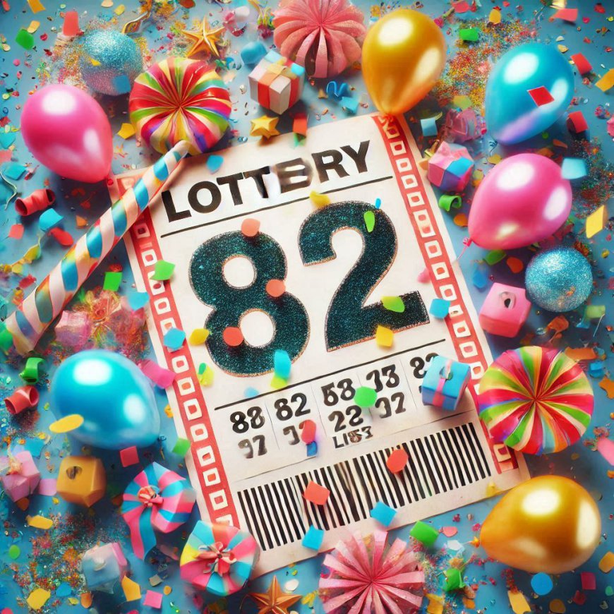 The Exciting World of 82 Lottery