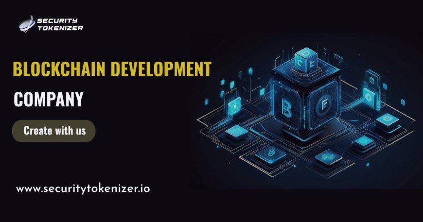 Boost Your Business Efficiency with Our Blockchain Development Company | Security Tokenizer