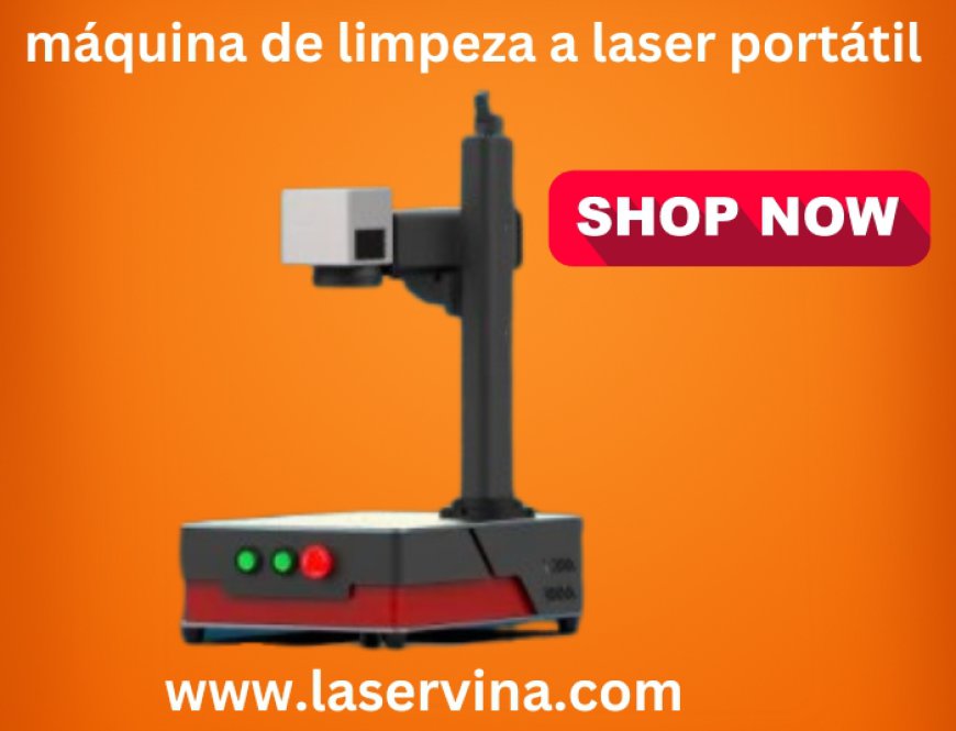 Máquina de Remoção de Ferrugem a Laser Portátil: A Solução Eficiente para Limpeza Profunda e Rápida