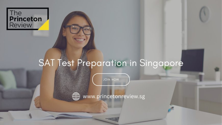 SAT - Best Sat preparation in Singapore by Princeton Review