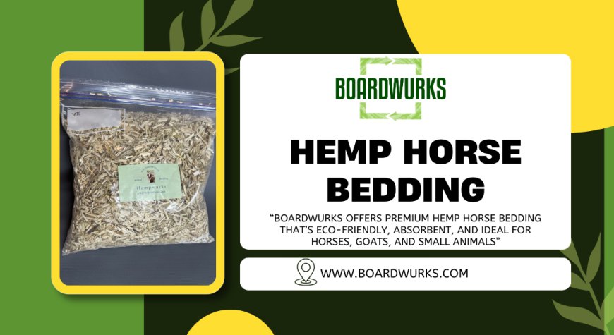 The Best Hemp Horse Bedding for Comfort and Cleanliness by Boardwurks