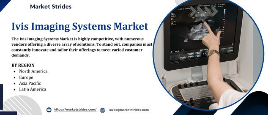 Ivis Imaging Systems Market Industry Outlook, Size, Share, Growth, Trend and Forecast to 2033