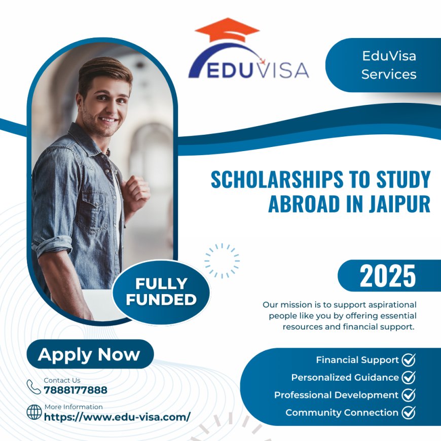 Your Ultimate Guide to Study Abroad Consultants in Jaipur and Scholarships to Study Abroad