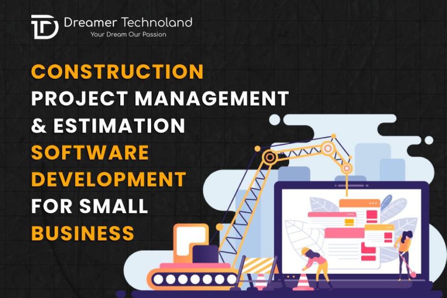 Construction Management Software for Small Business