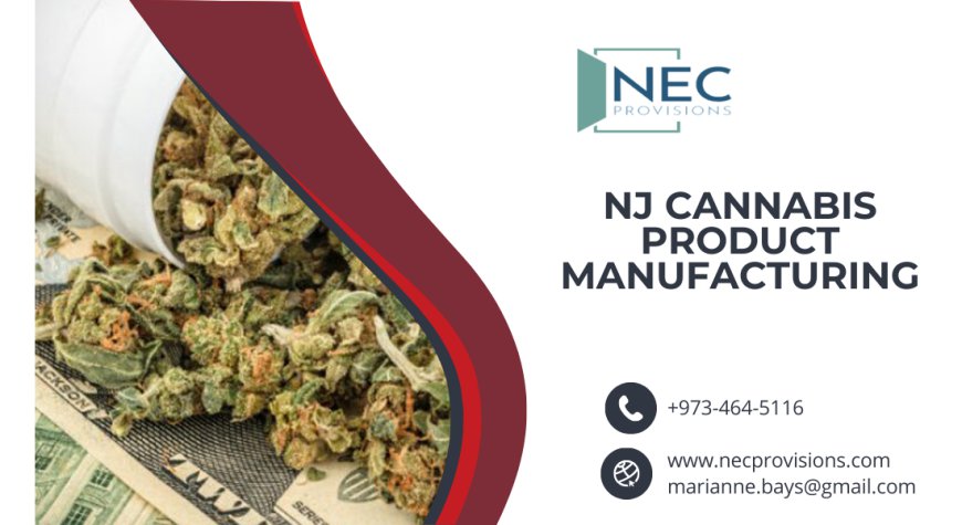 Comprehensive NJ Cannabis Product Manufacturing Services by NEC Provisions