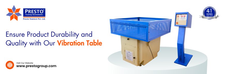 Vibration Tables for Industrial Testing: Features and Applications