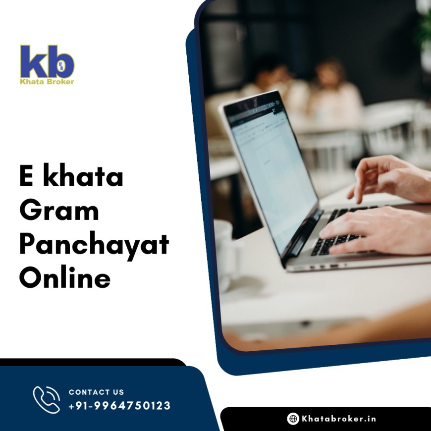 Simplify Your Property Documentation with Gram Panchayat Khata - Khata Broker