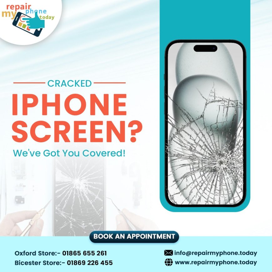 iPhone Repair Services in Oxford by Repair My Phone Today