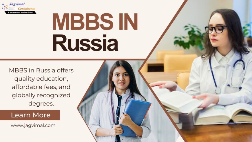 Affordable Medical Education: MBBS in Russia for International Students