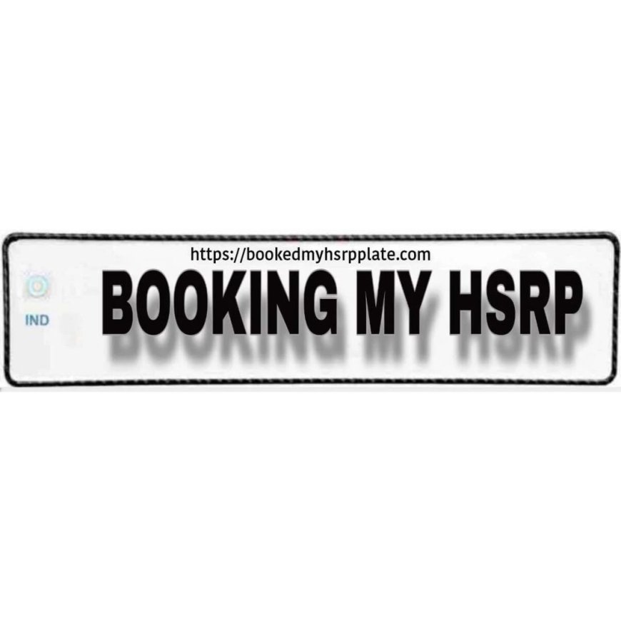 Book Your High-Security Registration Plate (HSRP) Online