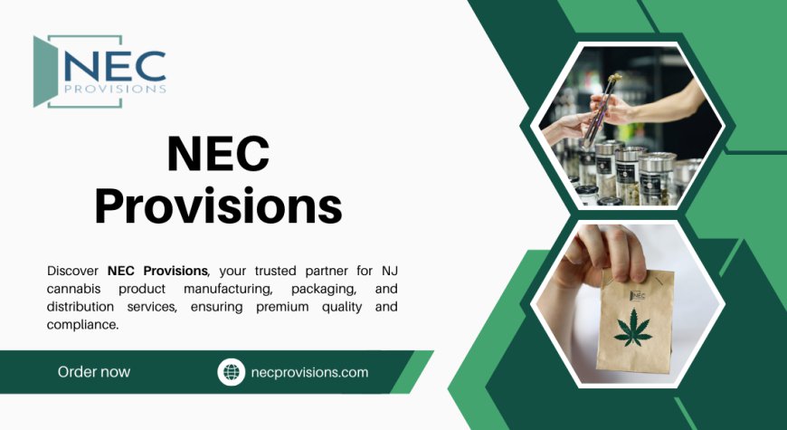 NEC Provisions: Cannabis Manufacturing Services NJ Tailored for Your Needs