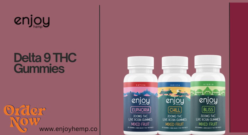 Buy Delta 9 THC Gummies for Euphoria, Chill & Bliss – Enjoy Hemp