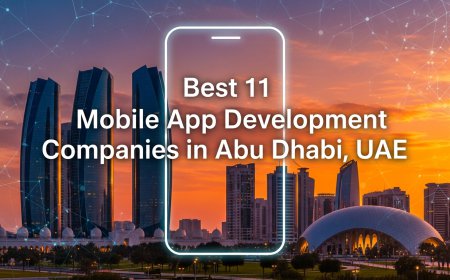 Best 11 Mobile App Development Companies in Abu Dhabi, UAE